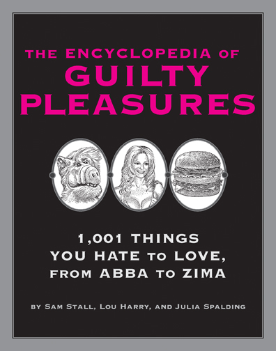 Encyclopedia of Guilty Pleasures