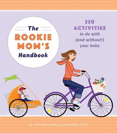 The Rookie Mom’s Handbook