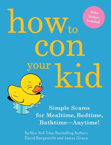 How to Con Your Kid