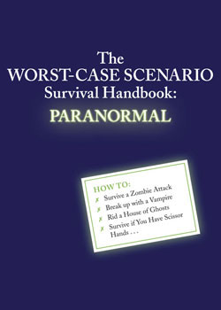 The Worst-Case Scenario Survival Handbook: Paranormal