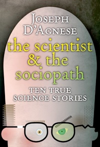 The Scientist & the Sociopath: Joseph D’Agnese Releases 99 Cent eBook