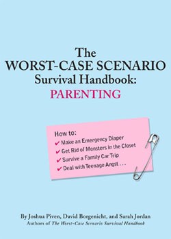 The Worst-Case Scenario Survival Handbook: Parenting