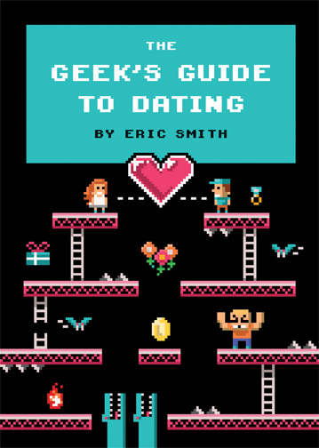 The Geek’s Guide to Dating