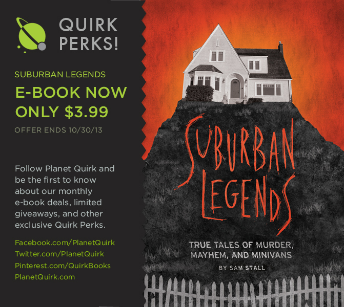 Suburban Legends: October’s Quirk Perk!