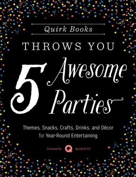 Quirk Books Throws You Five Awesome Parties