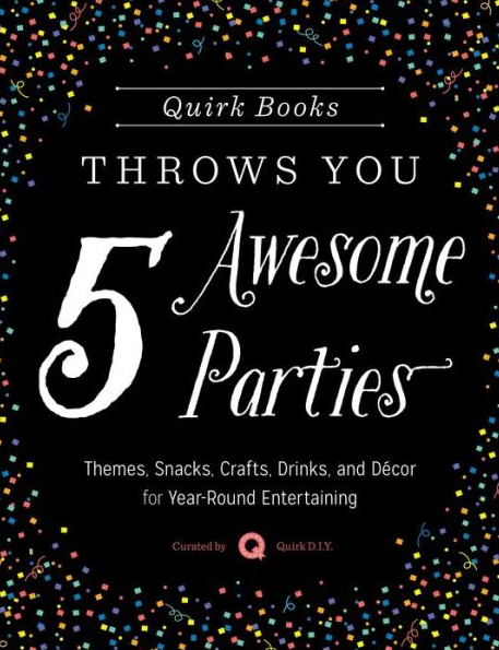 Quirk Books Throws You 5 Awesome Parties