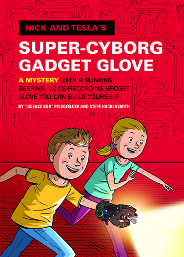 Nick and Tesla’s Super Cyborg Gadget Glove