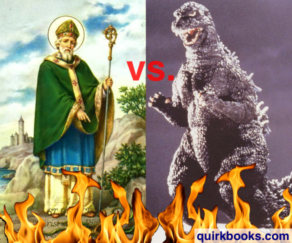 Saint Patrick Vs. Godzilla!
