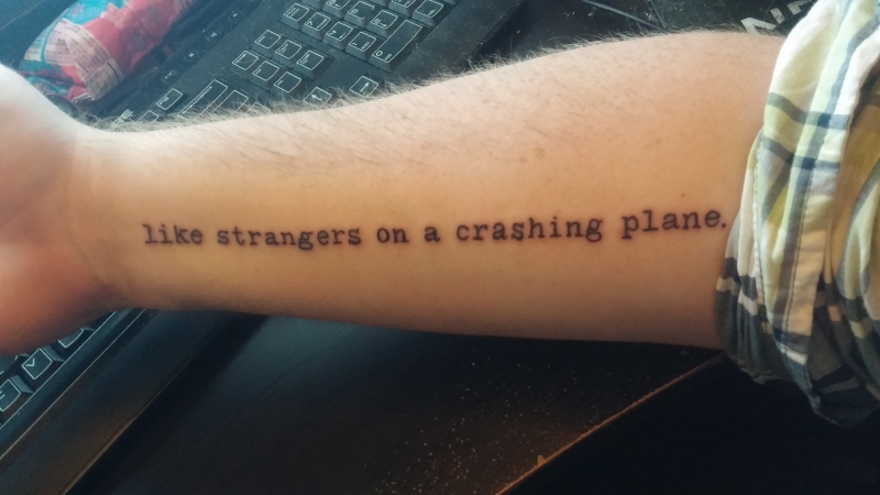 Like Strangers On a Crashing Plane: Six Important Words, One Tattooed Reminder