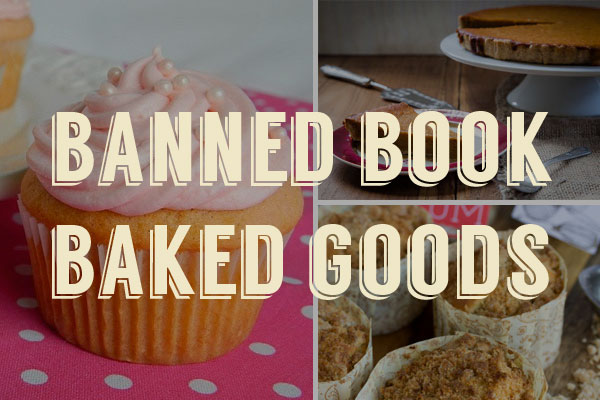 Banned Books Week: Twisting Recipes Into Banned Book Baked Goods