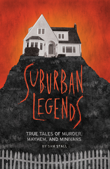 Scary Weekend Reading: Excerpts from Suburban Legends