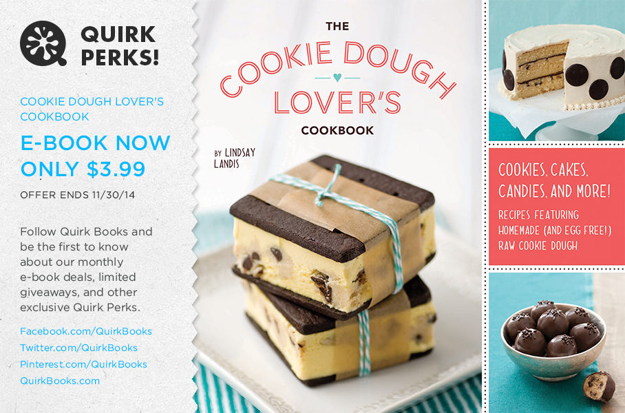 Quirk Perks: Get the Cookie Dough Lover’s Cookbook by Lindsay Landis for Only $3.99 All Of November!
