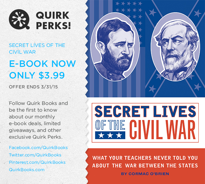 Quirk Perks: The Secret Lives of the Civil War, $3.99 All Month!