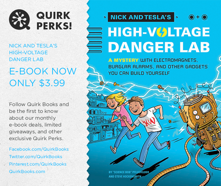 QUIRK PERKS: NICK AND TESLA’S HIGH-VOLTAGE DANGER LAB FOR $3.99!
