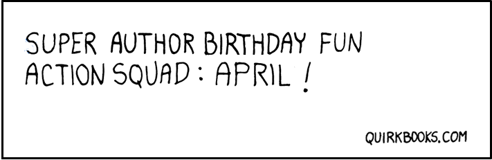 Super Author Birthday Fun Action Squad: APRIL!