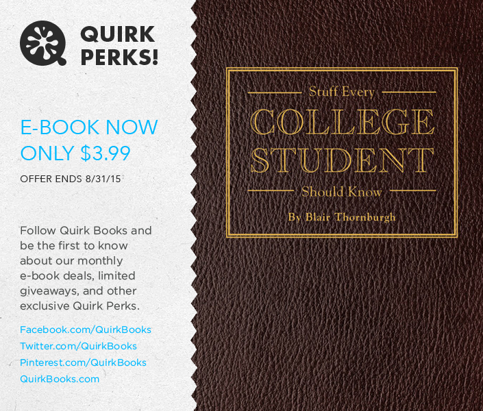 Quirk Perks: Stuff Every College Student Should Know