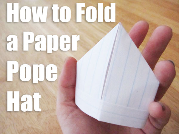 How to Fold a Tiny Paper Pope Hat