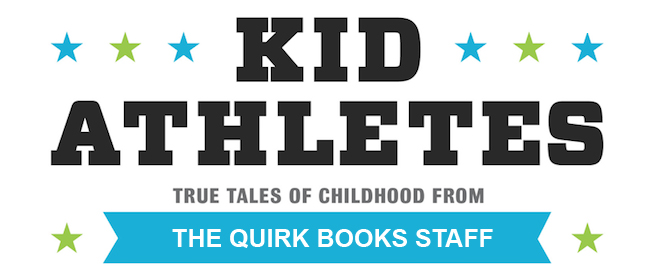 Quirk HQ Looks Back At Their Kid Athlete Days