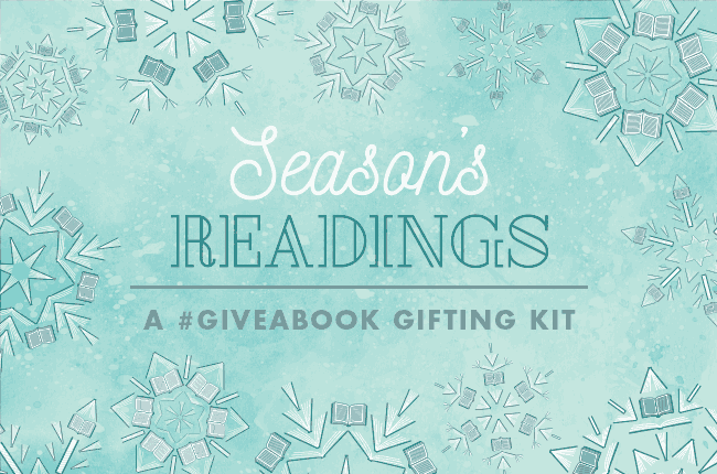 Season’s Readings: A Free #GiveABook Gifting Kit!