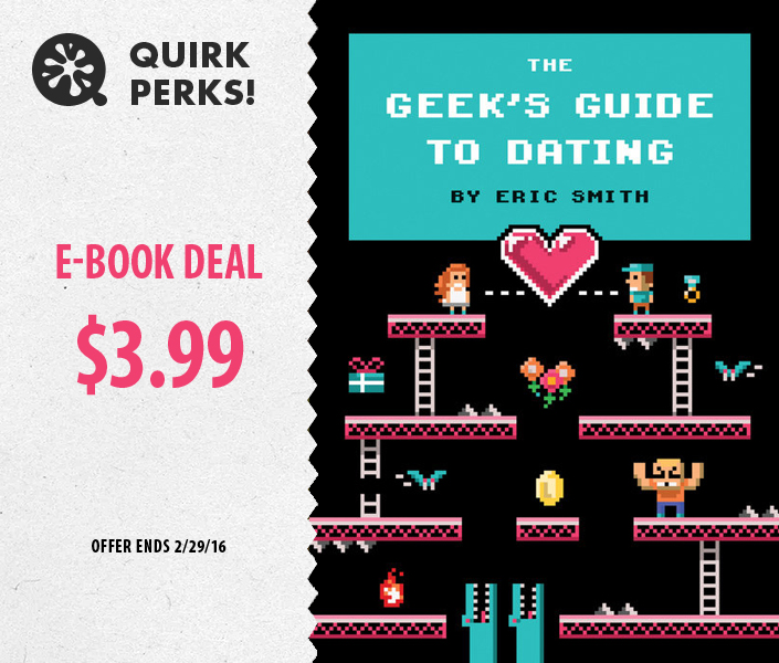 Quirk Perks: The Geek’s Guide to Dating