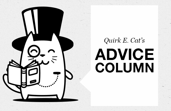 Quirk E. Cat Advice Column #4: Dog-Ear, Much?