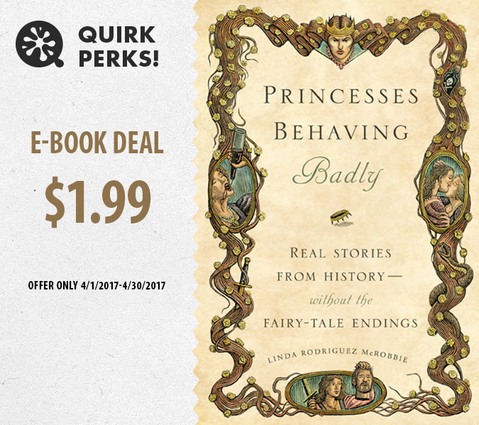 April Quirk Perk: Princesses Behaving Badly