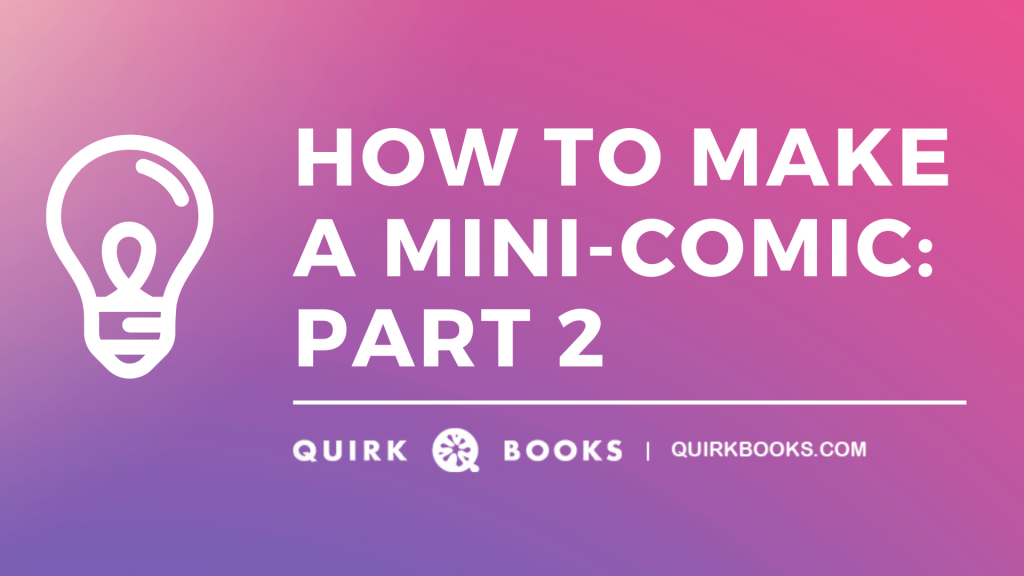 How to Make  A Mini-Comic: Part 2