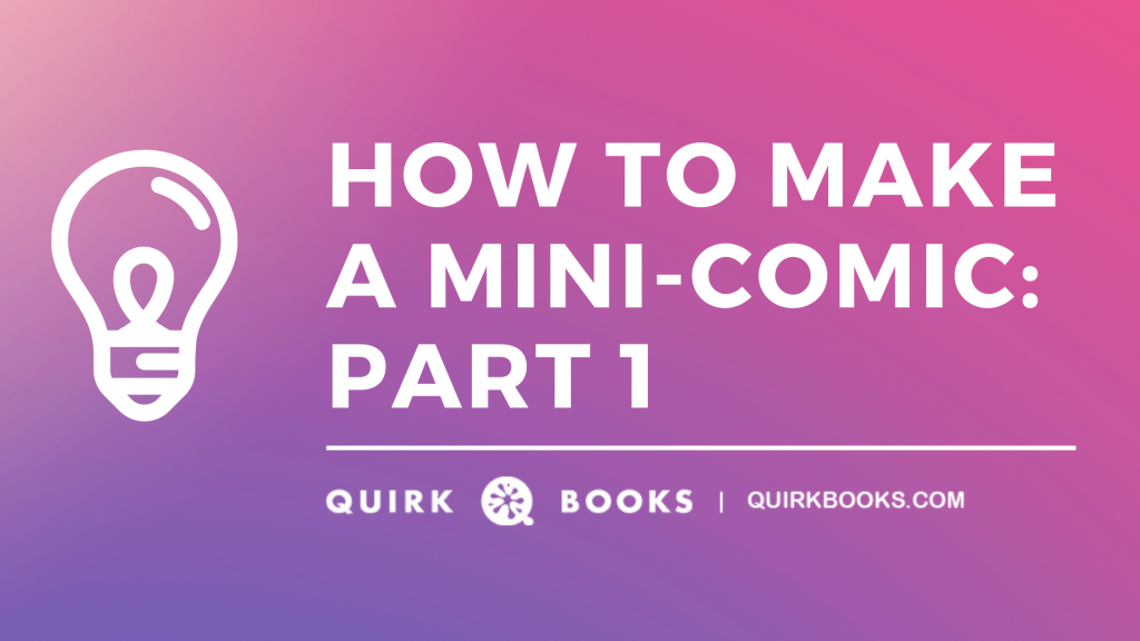 How to Make A Mini-Comic: Part 1