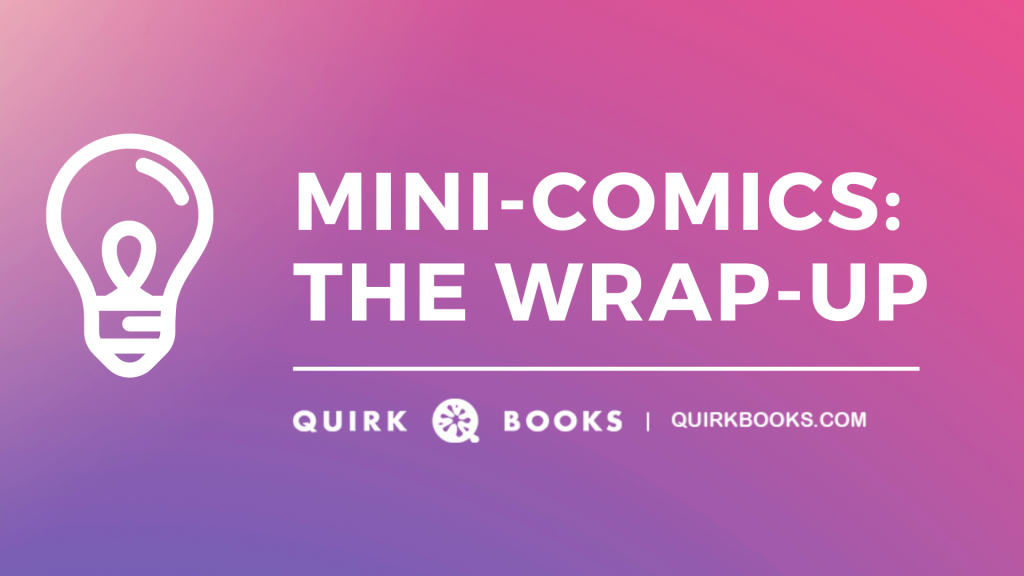 Mini-Comics: The Wrap-Up