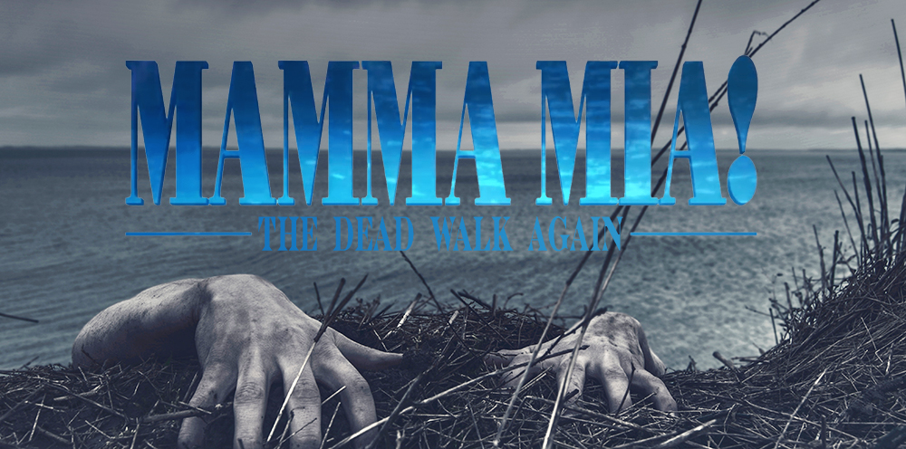 Mamma Mia: The Dead Walk Again