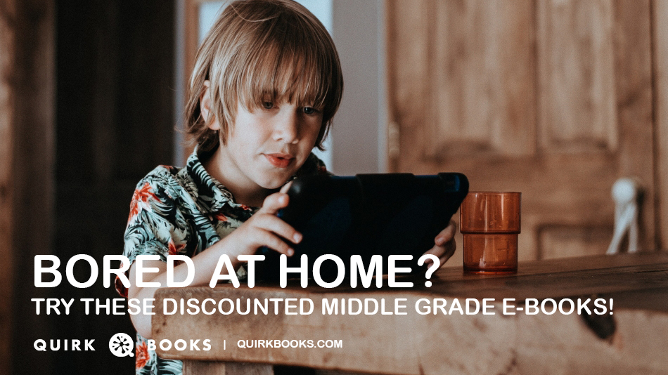 Bored at home? Try these discounted middle grade e-books!