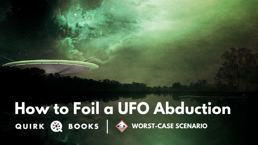 Summer Survival Week: How to Foil a UFO Abduction
