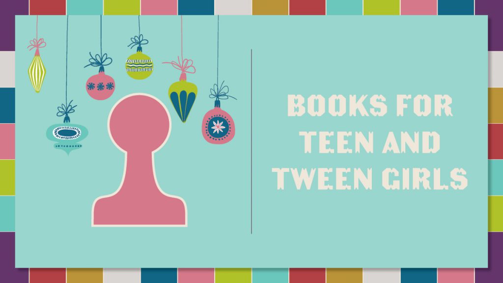 Holiday Gift Guide: Books for Teen and Tween Girls