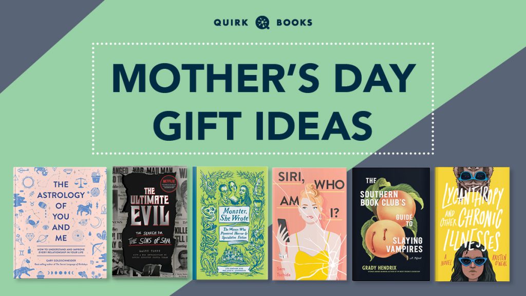 Quirk’s Gift Guide to a Book-Filled Mother’s Day