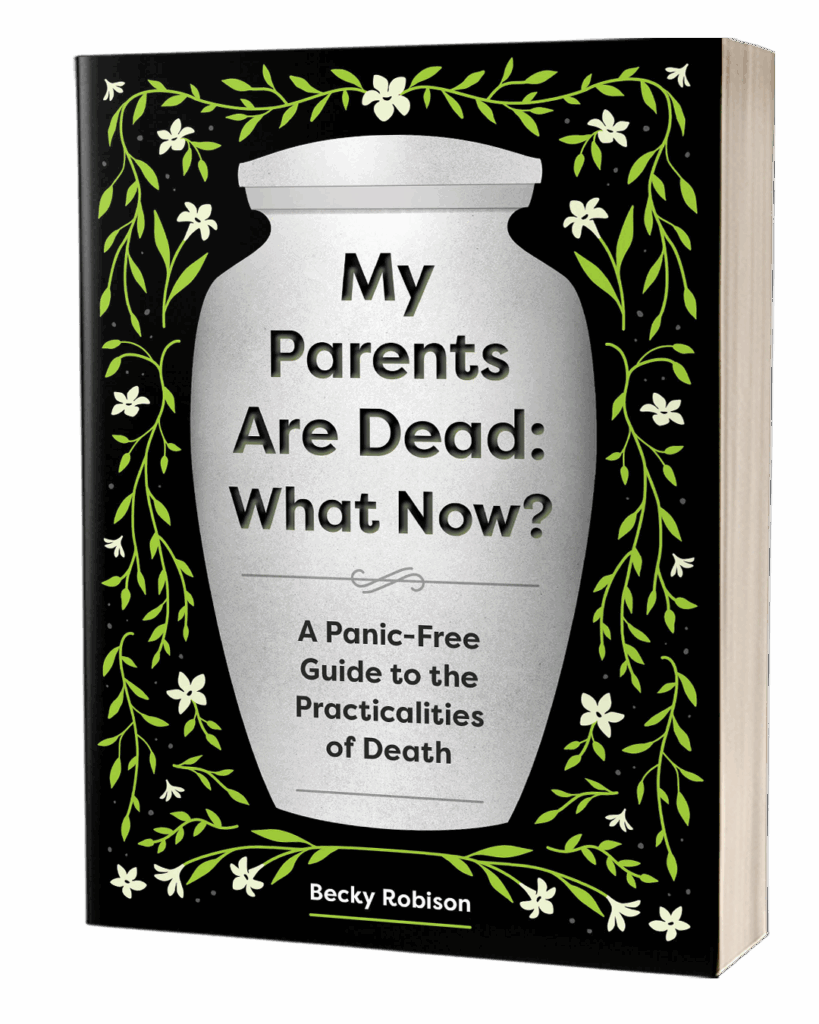 My Parents Are Dead: What Now?