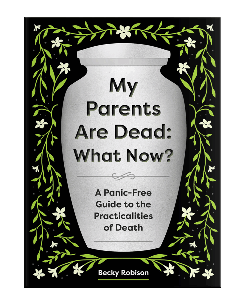 My Parents Are Dead: What Now?
